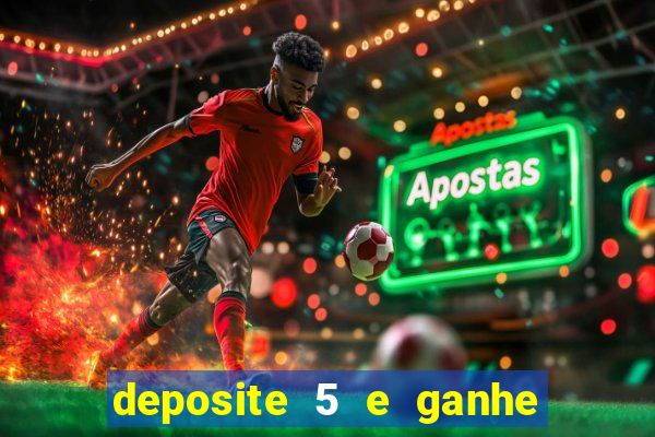 deposite 5 e ganhe 50 reais